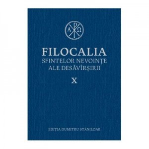 Filocalia sfintelor nevointe ale desavarsirii vol. X