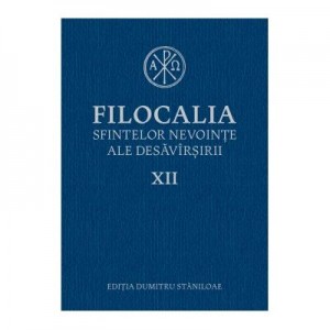 Filocalia sfintelor nevointe ale desavarsirii vol. XII