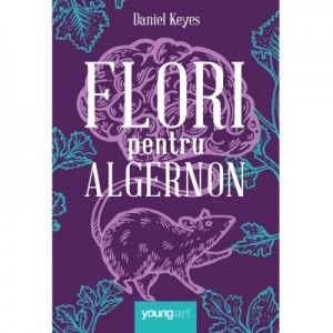 Flori pentru Algernon - Daniel Keyes