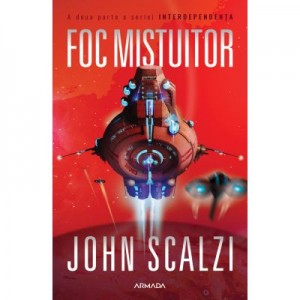 Foc mistuitor (Seria Interdependenta, partea a II-a) - John Scalzi