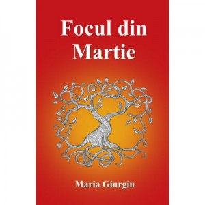 Focul din martie (eBook PDF) - Maria Giurgiu