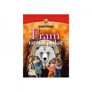 Fram. Ursul polar - Cezar Petrescu