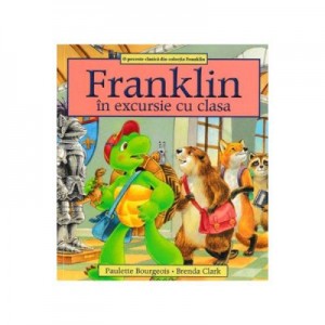 Franklin in excursie cu clasa - Paulette Bourgeois, Brenda Clark