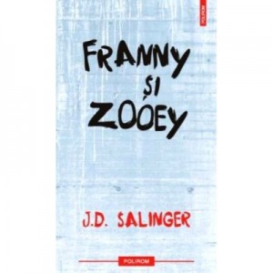 Franny si Zooey - Jerome David Salinger