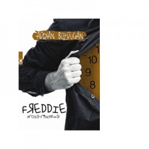 Freddie. Proze riscante - Adrian Buzdugan