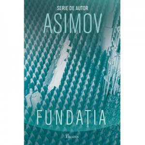 Fundatia I. Fundatia - Isaac Asimov