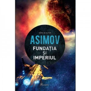 Fundatia II. Fundatia si Imperiul - Isaac Asimov