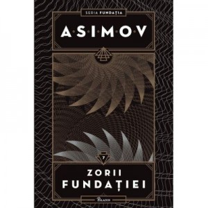 Fundatia VII. Zorii Fundatiei - Isaac Asimov