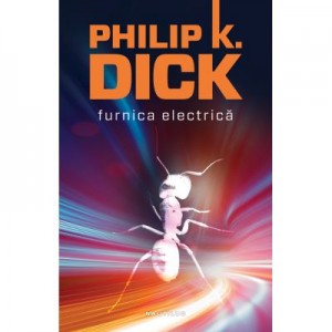 Furnica electrica (paperback) - Philip K. Dick