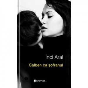 Galben ca sofranul - Inci Aral