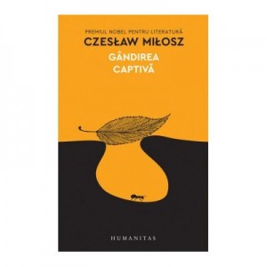 Gandirea captiva - Czeslaw Milosz