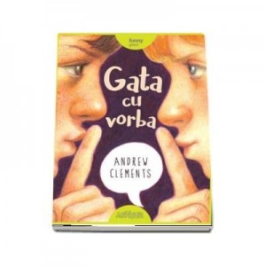 Gata cu vorba. Paperback - Andrew Clements