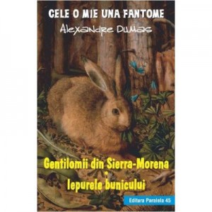 Gentilomii din Sierra-Morena. Iepurele bunicului - Alexandre Dumas