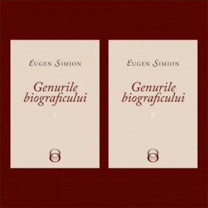 Genurile biograficului (2 volume) - Eugen Simion