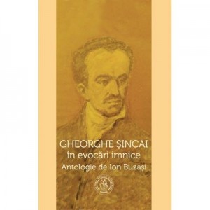 Gheorghe Sincai in evocari imnice - Ion Buzasi