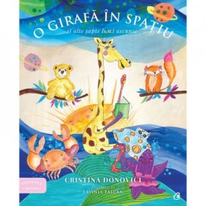 O girafa in spatiu si alte lumi ascunse - Cristina Donovici