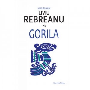 Gorila - Liviu Rebreanu