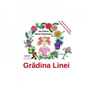 Gradina Linei - Iulia Zaharia, Denisa Ferastraoaru