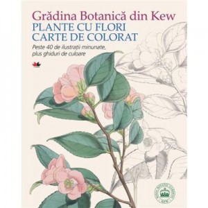 Gradina Botanica din Kew. Plante cu flori. Carte de colorat