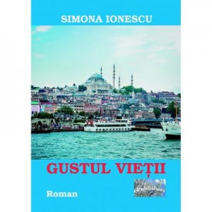 Gustul vietii - Simona Ionescu