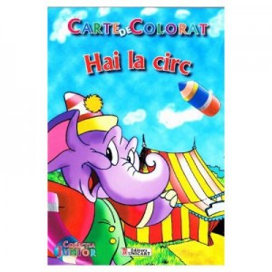 Hai la Circ. Carte de colorat