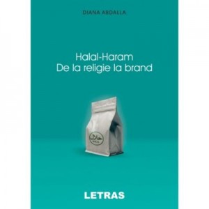 Halal-Haram. De la religie la brand - Diana Abdalla