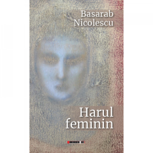 Harul feminin - Basarab Nicolescu