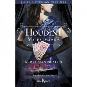 Houdini. Marea evadare. Seria Anchetele lui Audrey Rose, volumul 3 - Kerri Maniscalco