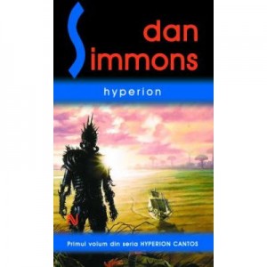 Hyperion - Dan Simmons. Castigator al Premiilor Hugo si Locus in 1989