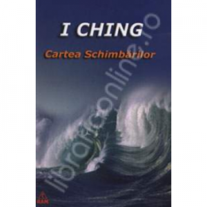 I Ching - Cartea Schimbarilor