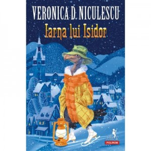 Iarna lui Isidor - Veronica D. Niculescu