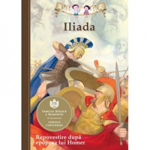 Iliada. Repovestire după epopeea lui Homer - Kathleen Olmstead