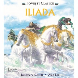 Iliada - Rosemary Sutcliff (Cu ilustratii de Alan Lee)