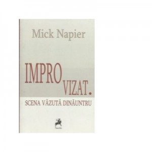 Improvizat. Scena vazuta dinauntru - Mick Napier