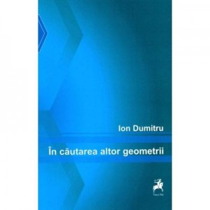 In cautarea altor geometrii - Ion Dumitru