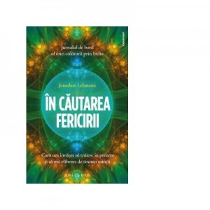 In cautarea fericirii - Jonathan Lehmann