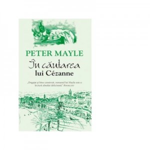 In cautarea lui Cezanne - Peter Mayle