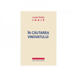 In cautarea vinovatului - Lucian Ovidiu Iosip