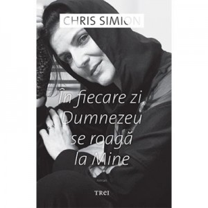 In fiecare zi, Dumnezeu se roaga la Mine - Chris Simion - Mercurian