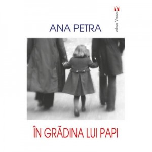 In gradina lui Papi - Ana Petra