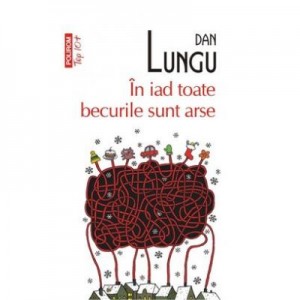 In iad toate becurile sunt arse - Dan Lungu