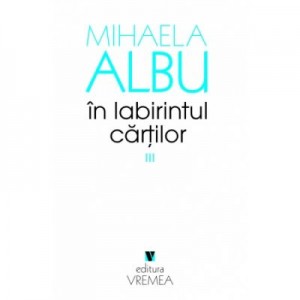 In labirintul cartilor - Mihaela Albu