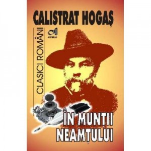 In Muntii Neamtului - Calistrat Hogas