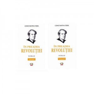 In preajma Revolutiei vol. 1+2 - Constantin Stere