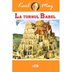 In tara leului de argint 2- La turnul Babel - Karl May