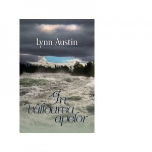 In valtoarea apelor - Lynn Austin