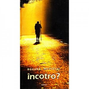 Incotro? - Roxana Medvetki