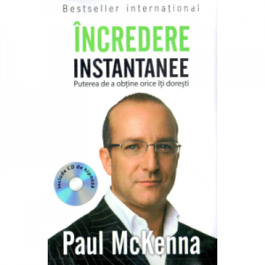 Incredere instantanee. Puterea de a obtine orice ce iti doresti (Carte + CD) - Paul McKenna