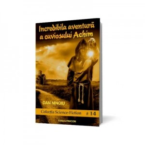 Incredibila aventura a cuviosului Achim - Dan Ninoiu