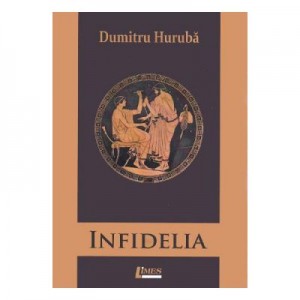 Infidelia - Dumitru Huruba